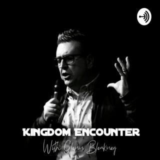 Kingdom Encounter with Glenn Bleakney