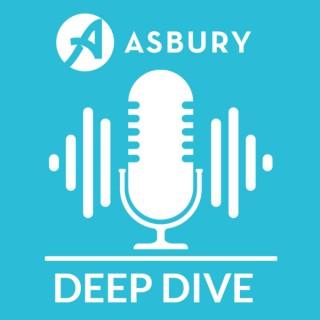 Asbury Deep Dive Podcast