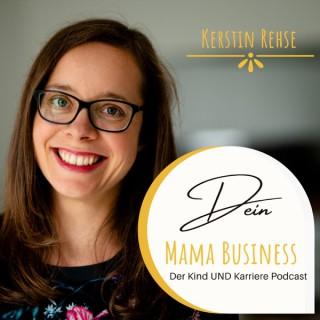 Dein Mama Business - Kind UND Karriere