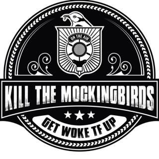 KILL THE MOCKINGBIRDS