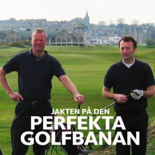 Golf podcast - Jakten på den perfekta golfbanan