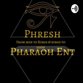 Phresh Pharaoh Ent