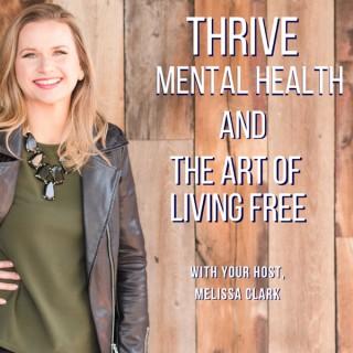 Thrive: Mental Health and the Art of Living Free