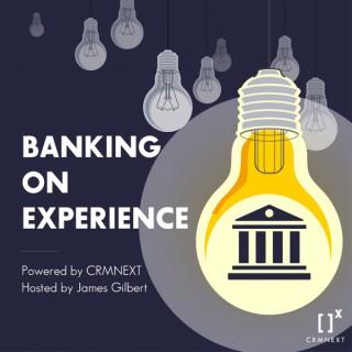 Banking on Experience