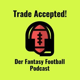 Trade Accepted! - Der Fantasy Football Podcast (Deutsch)