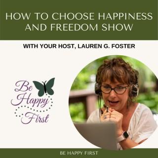 How To Choose Happiness and Freedom Show