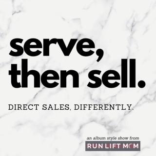 Serve then sell