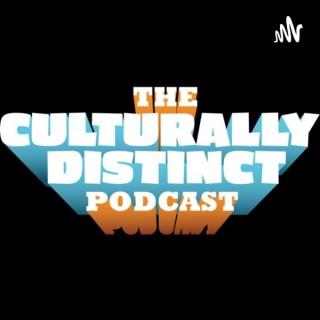 Culturally Distinct/ Culturally Distinct Uncensored Podcast
