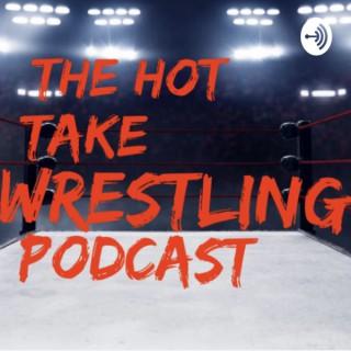 Hot Take Wrestling Podcast