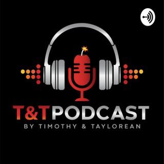 T&T, A Podcast by Timothy & Taylorean