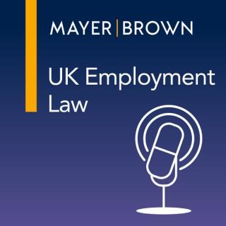 UK Employment Law - The View from Mayer Brown