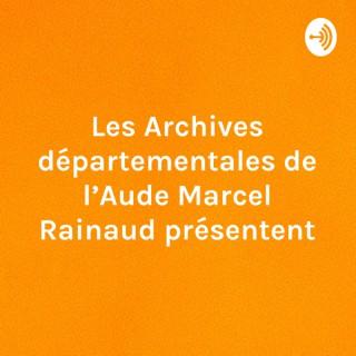 Les Archives départementales de l'Aude Marcel Rainaud présentent