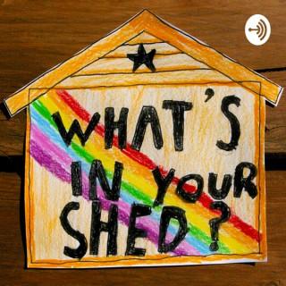 What's in Your Shed?