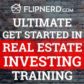 Ultimate GET STARTED in REAL ESTATE INVESTING Training
