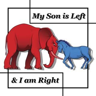 My Son is Left and I am Right