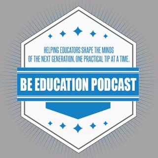 Be Education Podcast