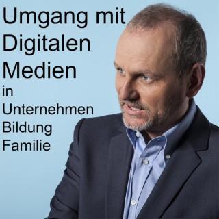 Umgang mit Digitalen Medien in Unternehmen, Familie und Schule