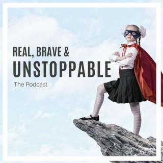 Real, Brave & Unstoppable