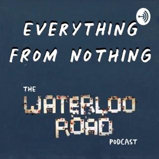 Everything From Nothing: The Waterloo Road Podcast