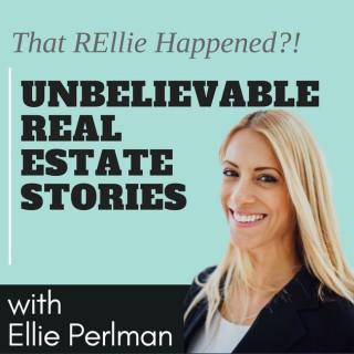 Unbelievable Real Estate Stories