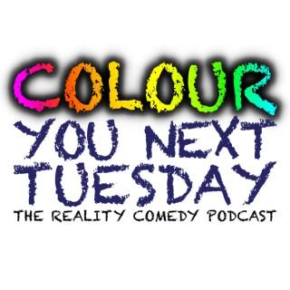 Colour You Next Tuesday