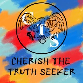 Cherish the Truth Seeker