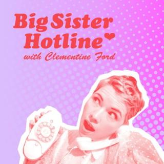 Clementine Ford's Big Sister Hotline