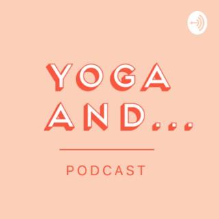 Yoga And... Podcast