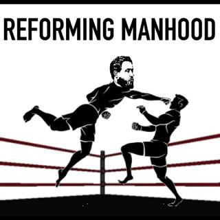 Reforming Manhood