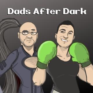 Dads After Dark Show