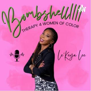 Bombshell1111 Podcast “Therapy 4 Women of Color”