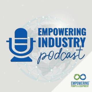 Empowering Industry Podcast - A Production of Empowering Pumps & Equipment