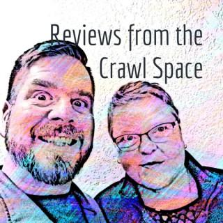 Reviews from the Crawl Space