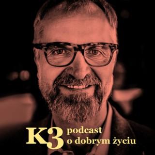 K3 – podcast o dobrym ?yciu