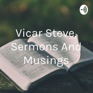 Vicar Steve, Sermons And Musings