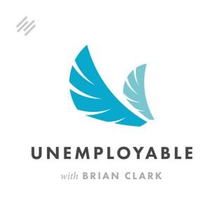 Unemployable: Advice for Freelancers and Entrepreneurs