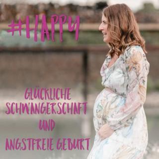 #happy - Glückliche Schwangerschaft & angstfreie Geburt