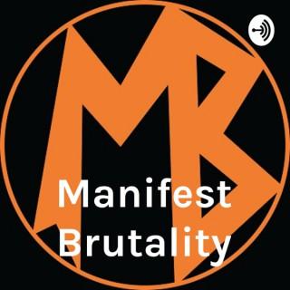 Manifest Brutality