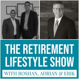 Retirement Lifestyle Show  with Roshan Loungani, Erik Olson & Adrian Nicholson