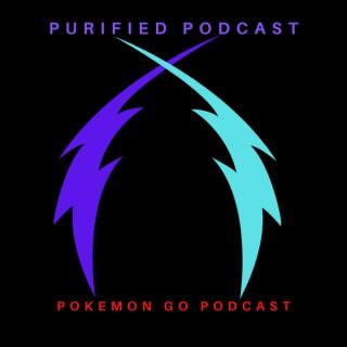 Purified Podcast (Pokémon GO Podcast)