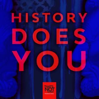 History Does You