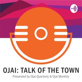 Ojai: Talk of the Town