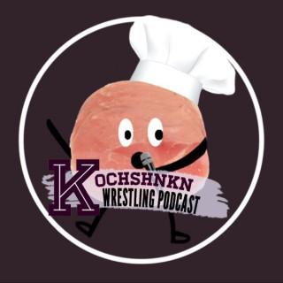 Kochshnkn- Der Wrestling Podcast