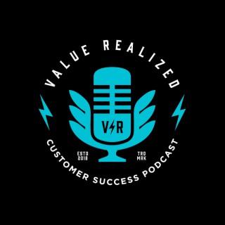 Value Realized, Customer Success Podcast
