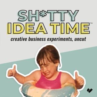 S****y Idea Time: a celebration of bold business experiments