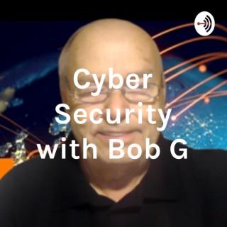 Cyber Security with Bob G