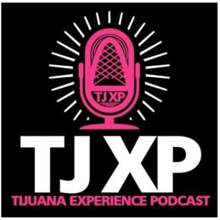 Tijuana Experience Podcast