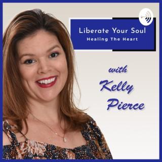 Liberate Your Soul - With Kelly Pierce