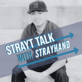 Strayt Talk With Strayhand