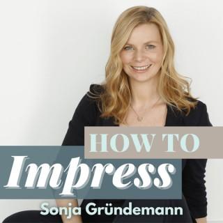 How to impress